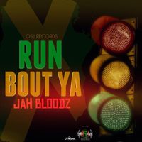 Jah Bloodz - Run Bout Yah
