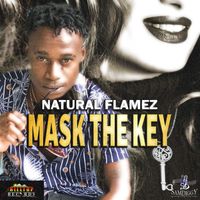 Natural Flamez - Mask The Key