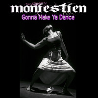 Moniestien - Gonna Make Ya Dance