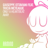 Giuseppe Ottaviani feat. Tricia McTeague - Only A Heartbeat Away