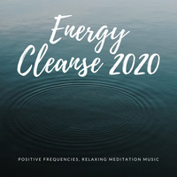 Asian Zen Meditation - Energy Cleanse 2020 - Positive Frequencies, Relaxing Meditation Music