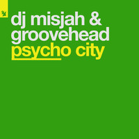 DJ Misjah & Groovehead - Psycho City