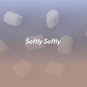 Various Artists - Softly Softly