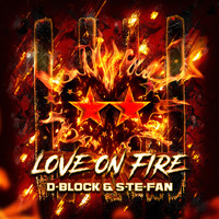 D-Block & S-te-fan - Love On Fire