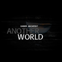 Kaiser Architekt - Another World