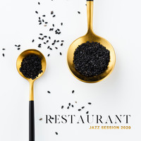 Restaurant Music - Restaurant Jazz Session 2020 - Relax, Jazz Music, Lounge Music, Restaurant Sounds, Soft Jazz Melody