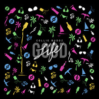 Collie Buddz - Good Life (Explicit)