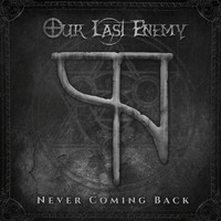 Our Last Enemy - Never Coming Back (Explicit)