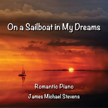 James Michael Stevens - On a Sailboat in My Dreams