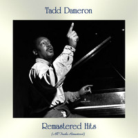 Tadd Dameron - Remastered Hits (All Tracks Remastered)