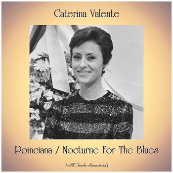 Caterina Valente - Poinciana / Nocturne For The Blues (All Tracks Remastered)