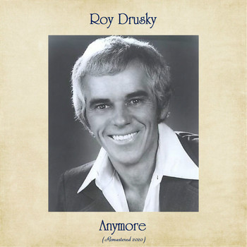 Roy Drusky - Anymore (Remastered 2020)