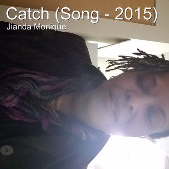 Jianda Monique - Catch (Song - 2015)