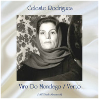 Celeste Rodrigues - Viro Do Mondego / Vento (All Tracks Remastered)
