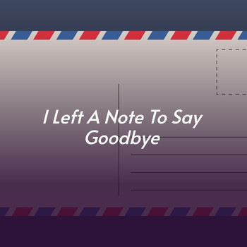 Various Artists - I Left a Note to Say Goodbye