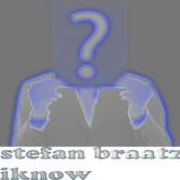 Stefan Braatz - I Know