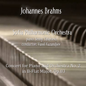 Sofia Philharmonic Orchestra, Vassil Kazandjiev, Jenny Zaharieva - Johannes Brahms: Concert for Piano and Orchestra No. 2 in B-Flat Major, Op.83