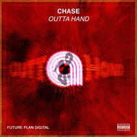Chase - Outta hand (Explicit)