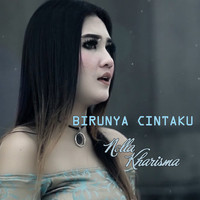 Nella Kharisma - Birunya Cintaku