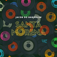 Jacob Do Bandolim - Santa Morena