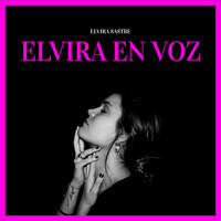Elvira Sastre - Elvira en Voz (Explicit)