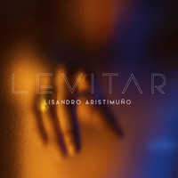 Lisandro Aristimuño - Levitar