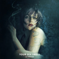 Dj tomsten - Your Sex Smell