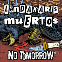 Lendakaris Muertos - No Tomorrow