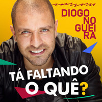 Diogo Nogueira - Tá Faltando o Quê?