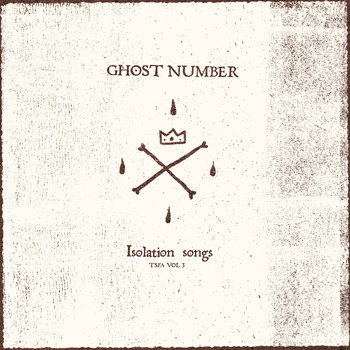 Ghost Number - Isolation Songs