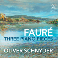 Oliver Schnyder - Gabriel Fauré: Three Piano Pieces