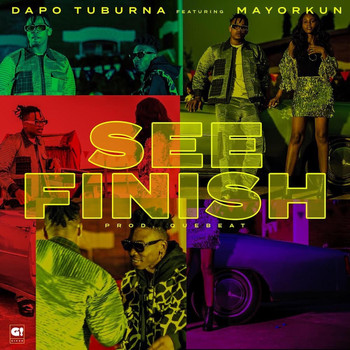 Dapo Tuburna - See Finish (feat. Mayorkun)