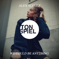Alex Schulz - We Could Be Anything