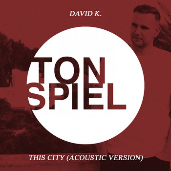 David K. - This City (Acoustic Version)