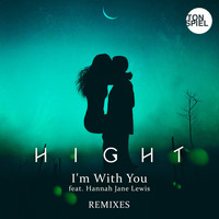 Hight feat. Hannah Jane Lewis - I'm with You (Remixes)