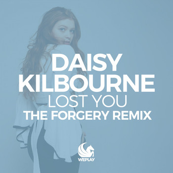 Daisy Kilbourne - Lost You (The Forgery Remix)
