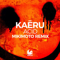 Kaëru - Acid (Mikimoto Remix)