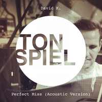 David K. - Perfect Miss (Acoustic Version)