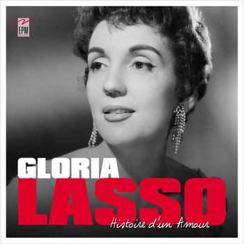 Gloria Lasso - Histoire d'un amour