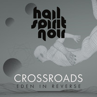 Hail Spirit Noir - Crossroads