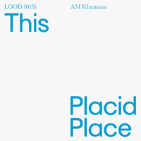AM Khamsaa - This Placid Place