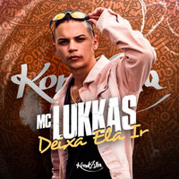 MC Lukkas - Deixa Ela Ir