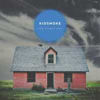 Kidsmoke - The Bluest You (Radio Edit)