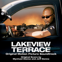 Mychael Danna & Jeff Danna - Lakeview Terrace (Original Motion Picture Soundtrack)
