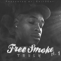 Truly - Free Smoke Pt. 1 (Explicit)