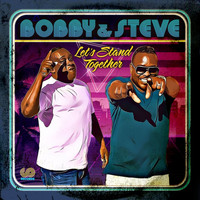 Bobby & Steve - Let's Stand Together