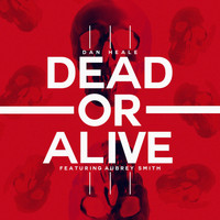 Dan Heale - Dead or Alive