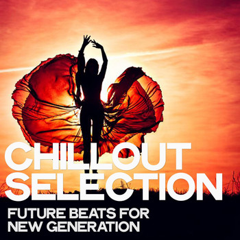 Various Artists - Chillout Selection (Future Beats for New Generation)