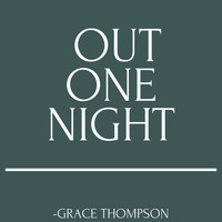Grace Thompson - Out One Night
