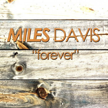Miles Davis - Forever